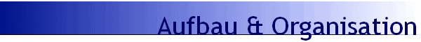 Aufbau & Organisation